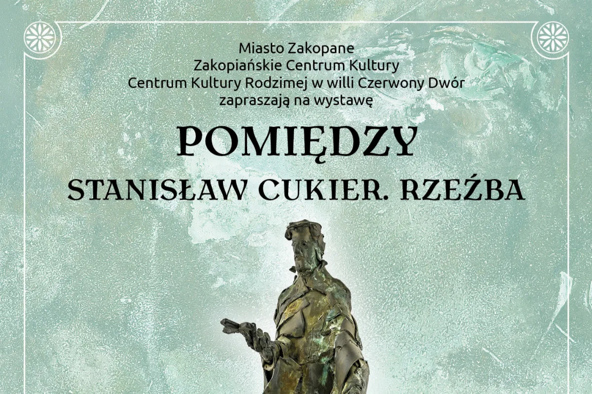 Wernisaż wystawy „Pomiędzy. Stanisław Cukier. Rzeźba.” w Willi Czerwony Dwór