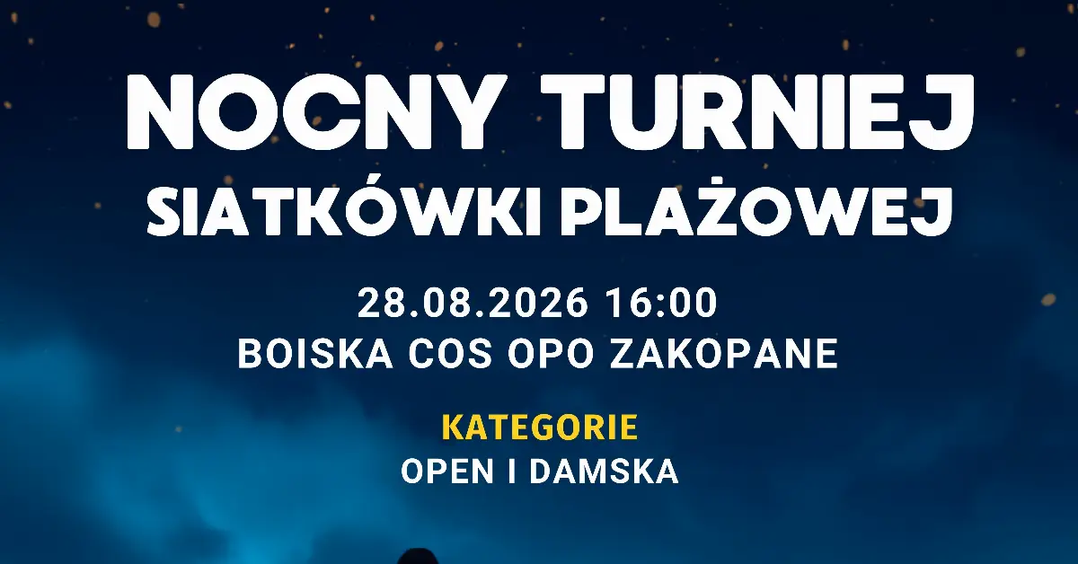 Nocny Turniej Siatkówki Plażowej w Zakopanem - 28 sierpnia 2026 roku