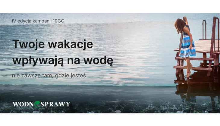 IV edycja kampanii 10GG zwraca uwagę na wpływ turystyki na wodę
