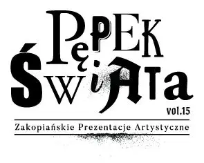 XV Zakopiańskie Prezentacje Artystyczne PĘPEK ŚWIATA 2026